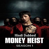 Money Heist Hindi Dubbed Season 1 EP 1 to 6 2017