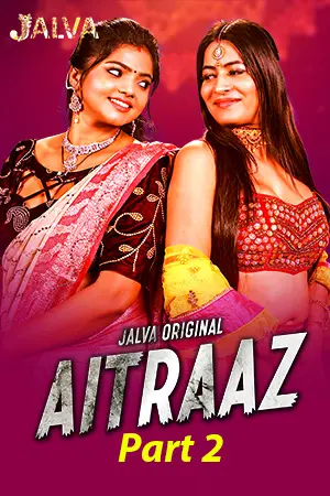 Aitraaz 2023 Jalva Part 2